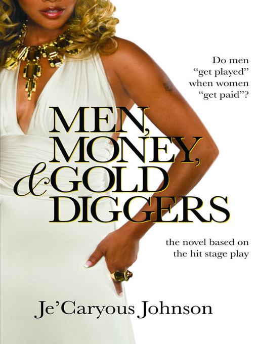 Title details for Men, Money, & Gold Diggers by Je'Caryous Johnson - Available